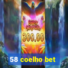 58 coelho bet